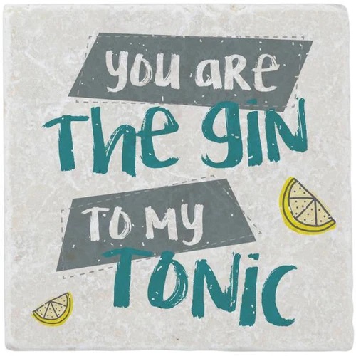 You are the Gin to my Tonic Untersetzer